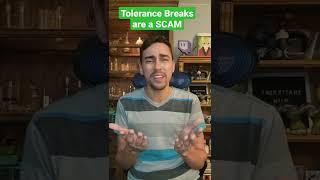 Tolerance Breaks are a SCAM!!