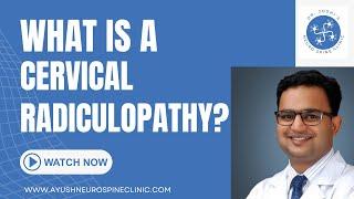 What  is cervical radiculopathy?| Dr Girish Joshi