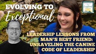 Leadership Lessons from Man’s Best Friend:  Unraveling the Canine Code of Leadership