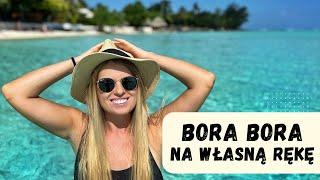 WAKACJE NA BORA BORA ️ Czy warto? Co zobaczyć? Ile to kosztuje?