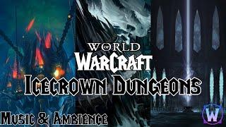 World of Warcraft - Icecrown Citadel Dungeons Soundtracks - Music & Ambience