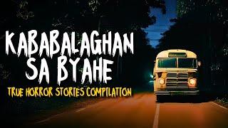 KABABALAGHAN SA BYAHE | True Horror Stories Compilation