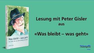 Lesung mit Peter Gisler aus "Was bleibt – was geht"