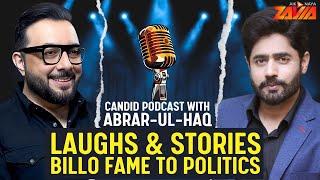 Laughs & Stories | Candid Podcast with Abrar-ul-Haq | Billo Fame to Politics