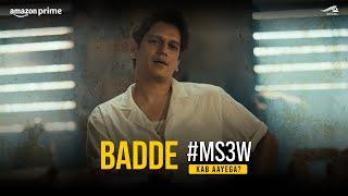 Badde #MS3W Kab Aayega? | Vijay Varma | Amazon Prime Video