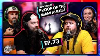 Do We Have Proof of the Miami Aliens? | EP.73 | Ninjas Are Butterflies