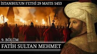 FATİH SULTAN MEHMET - İSTANBUL'UN FETHİ 29 MAYIS 1453