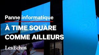 Panne informatique mondiale : Time Square face à « l’écran bleu de la mort »