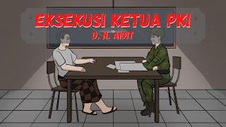 Sejarah Seru ️️️ EKSEKUSI KETUA PKI (Part 2) , D.N. AIDIT -  (G30SPKI) SEJARAH INDONESIA