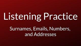 Listening Practice (IELTS) | Surnames, Telephone Numbers, Street Names and Email Addresses