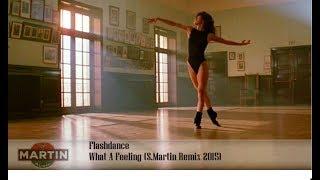 Flashdance - What A Feeling (S.Martin Remix 2019)