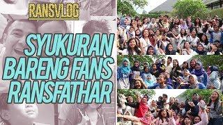 SYUKURAN BARENG FANS RANSFATHAR #RANSVLOG