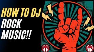 How to DJ Rock Music