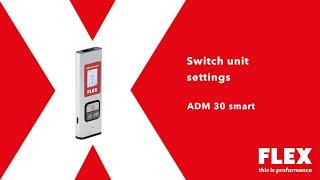 Change unit settings on FLEX ADM 30 smart