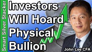 As Silver Price Rises - Investors Will Hoard Physical Bullion (John Lee Part 2)
