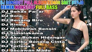 DJ DANGDUT TERBAIK FULL BASS - DJ ENAK NEMANI SAAT SANTAI DJ TERBARU 2024