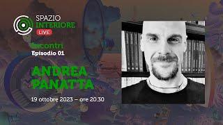 ANDREA PANATTA - Spazio Interiore Live INCONTRI - Ep.1