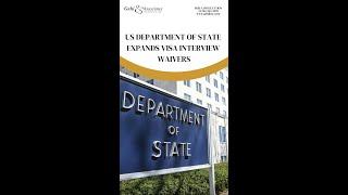 US DEPARTMENT OF STATE EXPANDS VISA INTERVIEW WAIVER FOR H-1B, H-2, F VISAS - NY IMMIGRATION LAWYER