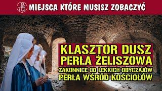 KLASZTOR DUSZ I PERŁA ŻELISZOWA. UKRYTE SKARBY DOLNEGO ŚLĄSKA. CO WARTO ZOBACZYĆ. ATRAKCJE