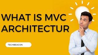 What is MVC? | MVC architecture | how MVC works