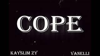 Kayslim ZY Ft Vanelli - $COPE