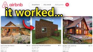 I posted my minecraft house on Airbnb...