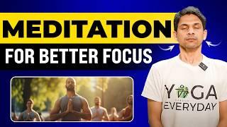 Daily MEDITATION for Better FOCUS | Guided Meditation | Saurabh Bothra Yoga