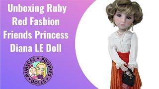 Unboxing Ruby Red Fashion Friends LE Princess Diana Doll