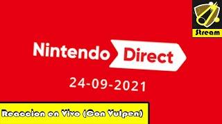 Reaccion en Vivo (Con Vulpen) - Nintendo Direct 23/09/2021