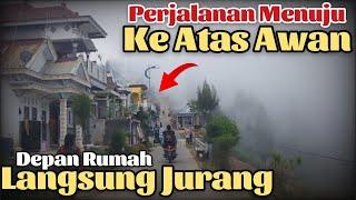 Kalau Tidak Lihat Sendiri pasti gak Percaya, ada Rumah2 Mewah di Desa yg disebut NEGERI DI ATAS AWAN