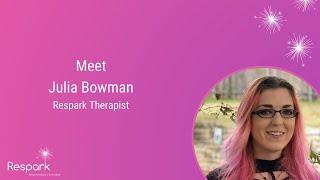 Meet Julia Bowman - Respark Therapy & Associates