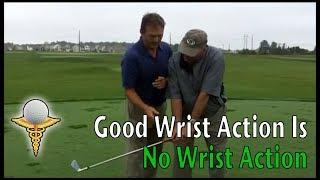 Good Wrist Action Is No Wrist Action, Part 11 - Golf Swing