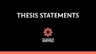 Introduction to Thesis Statements | Essay Writing | The Nature of Writing