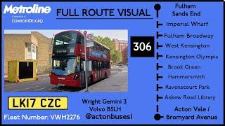 FULL ROUTE VISUAL | Route 306: Fulham, Sands End - Acton Vale (VWH2276) (LK17CZP) *NO CAPTIONS*