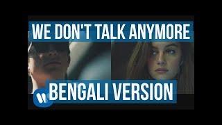 We don't talk anymore Parody| Bangla Version| Being Bong|