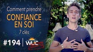 7 clés pour prendre CONFIANCE EN SOI - WUC #194