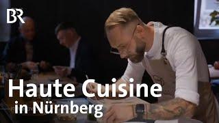 Kulinarisches Nürnberg: Pilgerstätte für Gourmets | Michelin Sterne | Küche | Frankenschau | BR