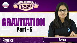 Gravitation - Lecture 6 || Class 11 Physics || JEE Main 2025 ||@InfinityLearn-JEE