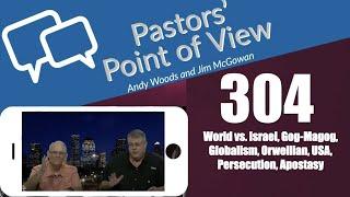 Pastors’ Point of View (PPOV) no. 304. Prophecy Update. Drs. Andy Woods & Jim McGowan. 6-7-24.