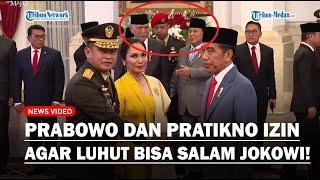 KOMPAKNYA PRABOWO Minta Izin ke Paspampres Agar Luhut Bisa Salam Langsung Jokowi, Pratikno Juga Ikut