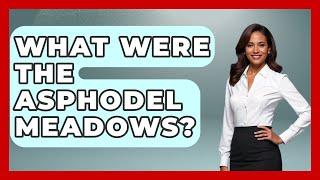 What Were The Asphodel Meadows? - Literary Icons