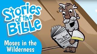 Moses in the Wilderness | Stories of the Bible