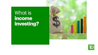 What is income investing?