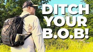 Ditch Your Bug Out Bag | Build A Go Bag Instead #bugoutbag
