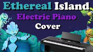 Ethereal Island Epiano Cover (+ NEW Verse) | My Singing Monsters