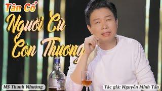 Tân Cổ Người Cũ Còn Thương - NS Thanh Nhường | Tác Giả: Nguyễn Minh Tấn