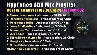 HypTunes SDA Mix Playlist Episode 002 Best Of Ambassadors Of Christ Choir Rwanda | Moyoni Mwangu