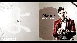 Clayton Uehara - Noite (Audio)