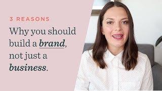 Why you should build a brand, not just a business.