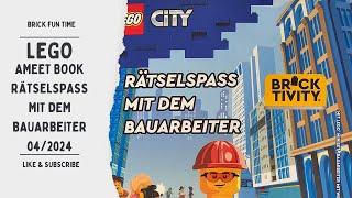 Rätselspass mit dem Bauarbeiter  !!! Im Neuen LEGO City Ameet Book Nr.04/2024 *Review*